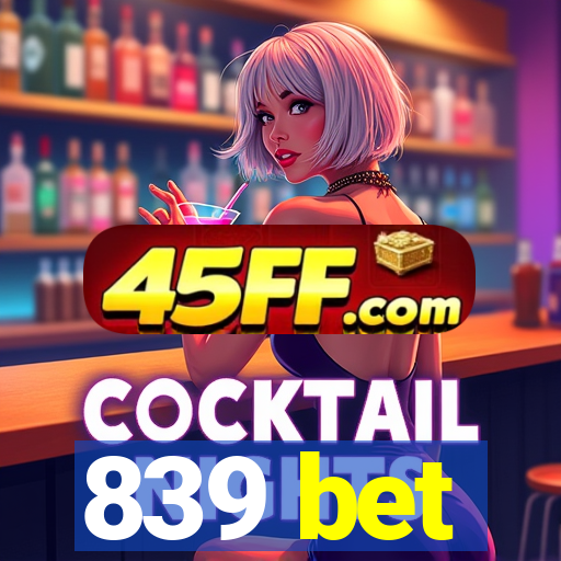 839 bet